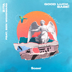 Zita - Good Luck, Babe! (ft. Ben Woodward)