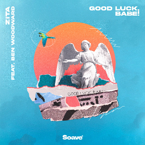 Zita - Good Luck, Babe! (ft. Ben Woodward)