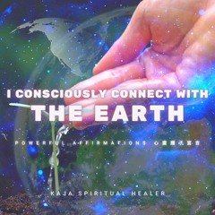 🔊 Powerful Affirmations 心靈種子宣言｜I consciously connect with the Earth