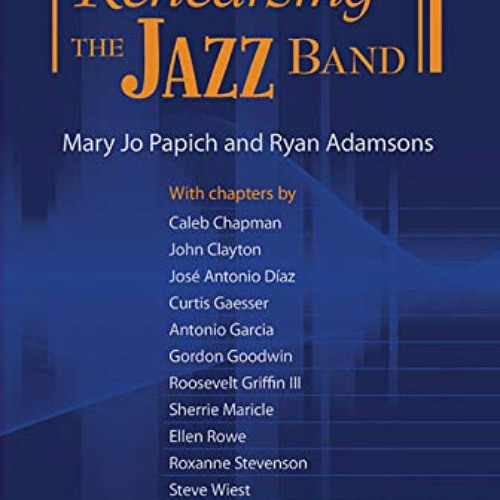 READ PDF 💞 Rehearsing the Jazz Band: Includes Suggested Jazz Charts from Each Author
