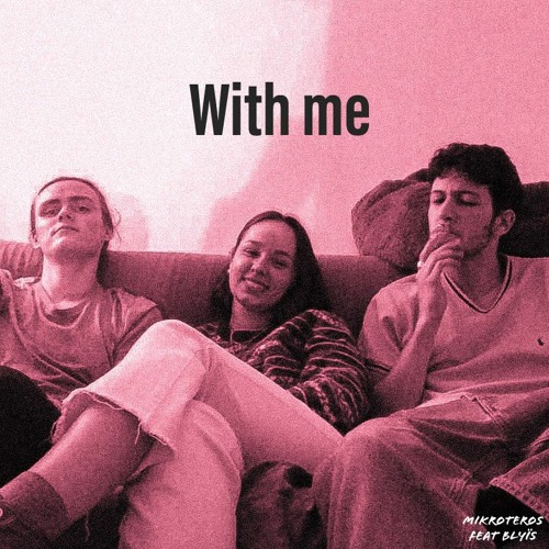 With me