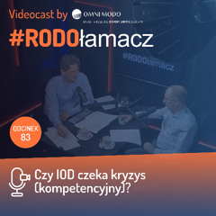 Odc. 83  Czy IOD czeka kryzys (kompetencyjny)?