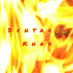 Behtarin Khab