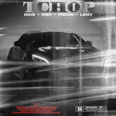 TCHOP feat.(Nsa+Fåçøn+Leny)