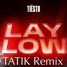 Tiesto - Lay Low (TATIK Remix)