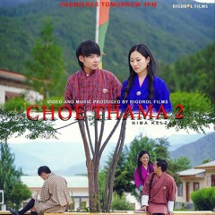 CHOE_THAMA_2_||@Nima_Kelzang_||_LHAKPA_DHENDUP_||_KINLEY_EUDRUMA_||_PARK_SONAM_||_RIGDROL_FLIMS