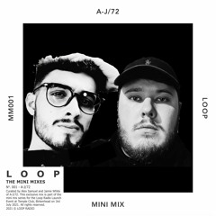 Loop Mini Mix 001 - A-J/72