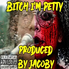 Bitch I'm Petty Demo