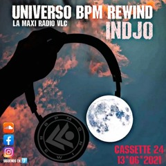 UNIVERSO BPM REWIND Cassette 24 - 13/06/21 - LA MAXI RADIO -