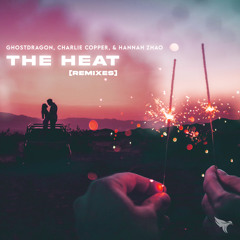GhostDragon - The Heat(feat.Charlie Copper & Hannah Zhao) BrillLion Remix