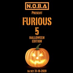N.O.B.A Present FURIOUS 5  - Halloween Edition - (DJ Set 31-10-2020)