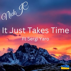 NickJC It Just Takes Time Ft Sergi Yaro