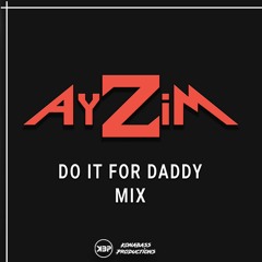 DO IT FOR DADDY MIX