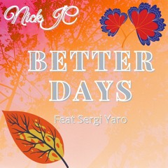 NickJC Better Days Ft Sergi Yaro