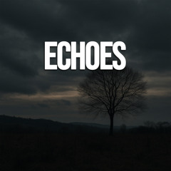 Echoes | Sad Melodic Trap Type Beat | 140 BPM A Minor