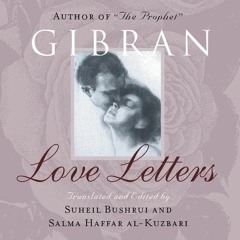 DOWNLOAD EBOOK ✉️ Love Letters: The Love Letters of Kahlil Gibran to May Ziadah by  K