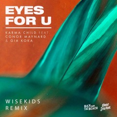 Eyes For U (WISEKIDS Remix) [feat. Conor Maynard & Gia Koka]
