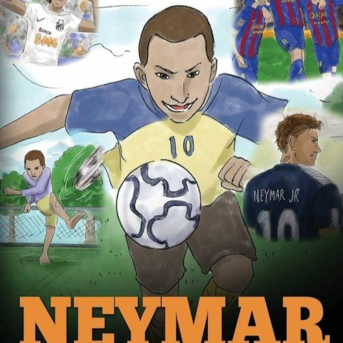 ⚡PDF❤ Neymar: A Boy Who Became A Star. Inspiring children book about Neymar - one of the best s