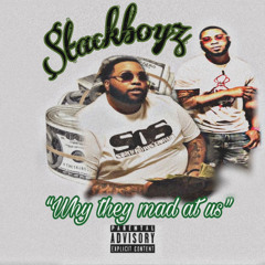 Why They Mad At Us - $tackBoy$
