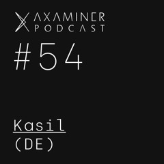 Axaminer Podcast 054 - Kasil ( DE )