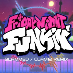 Friday Night Funkin' - Blammed [Clam12 Remix]