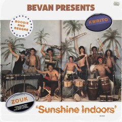 BEVAN presents Sunshine Indoors (Vol. 1) (June 2020)