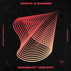 Banger Podcast #14 by Avangart Tabldot