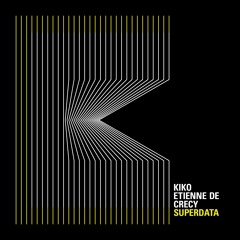Kiko , Etienne de Crecy - Superdata