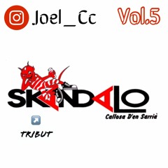 Joel_Cc Vol.5 @ Skandalo Tribute