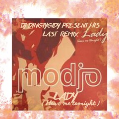 MODJO LADY MODJO Remixed by DJ Dyngtygidy