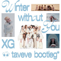 XG - winter without you（TAVEVE 2step remix⟡˖ ࣪⋆.˚）freeDL