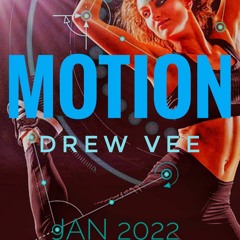 Drewvee,MOTION Jan22