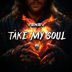 VENEV - Take My Soul ❤️‍🔥 No. 42 [2024]