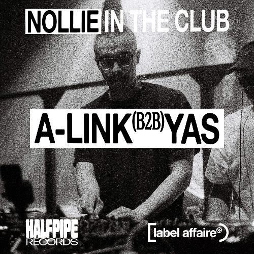 NOLLIE IN THE CLUB - A-Link b2b yAs (Label Affaire Records)