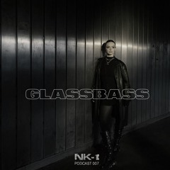 NK-1 PDCST#007 | GLASSBASS|