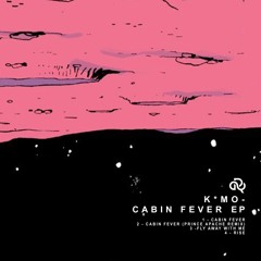 K•Mo - Cabin Fever (Prince Apache Remix)