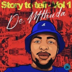 De Mthuda - Story To Tell EP Vol 1 (mixed)