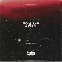 2AM ft. Kimèo (prod. by capsctrl)