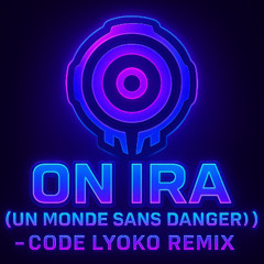 On Ira (Un Monde Sans Danger) - Code Lyoko Remix