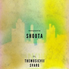 Shoota - neopazta Ft. themusicvii | svarg