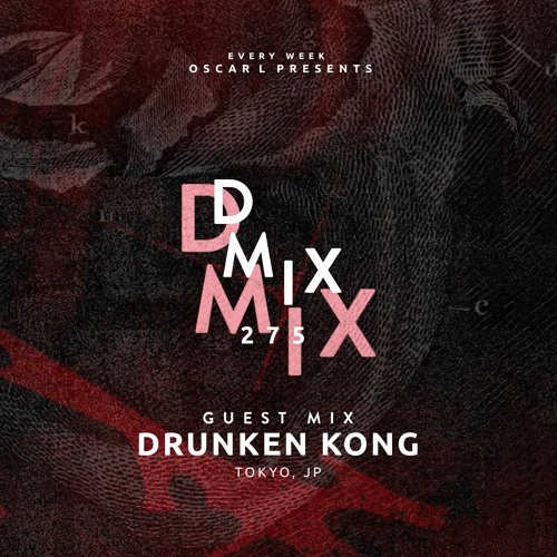 Drunken Kong - Oscar L Presents - DMiX Radio Show 274