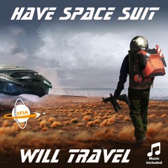 Have Space Suit  - Will Travel
