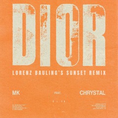 MK - Dior (Lorenz Bauling's Sunset Remix)