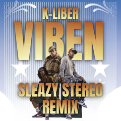 Sleazy Stereo & K-Liber - Viben (Remix) [OUT NOW] ✨