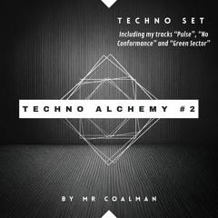 Techno Alchemy vol.2 (featuring my 3 last tracks)