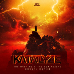 The Machine & The Geminizers - Godcore (KATALYZE Remix)