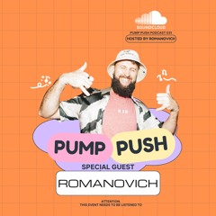 Pump Push Episode #031 Romanovich