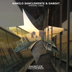 Premiere: Kamilo Sanclemente & Dabeat - Morning Vibes [Magnitude Recordings]