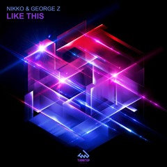 Nikko & George Z - Like This