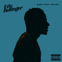 Eric Bellinger & Tone Stith - Go Get It (Remix)
